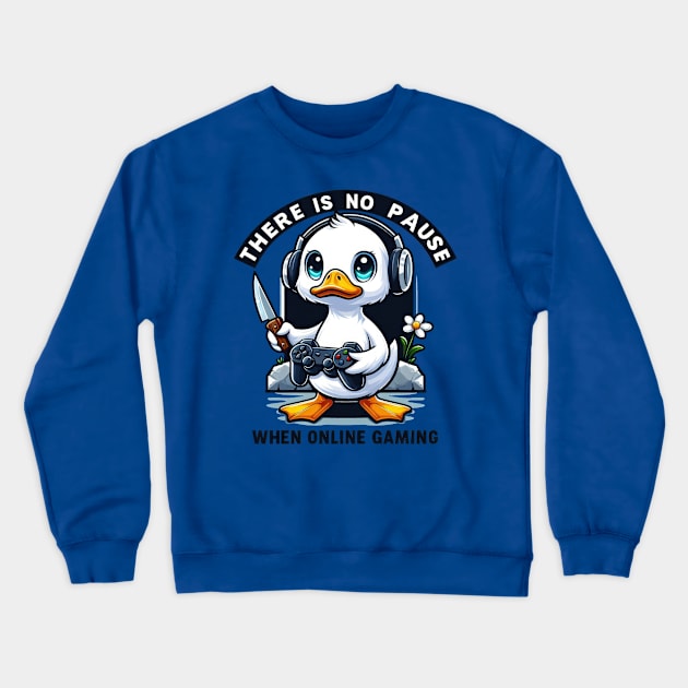 Funny duck gaming, there is no pause when online gaming! Crewneck Sweatshirt by Dylante